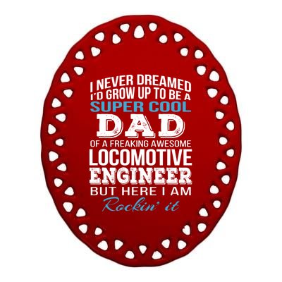 Locomotive EngineerS Dad Gift FatherS Day Funny Gift Ceramic Oval Ornament