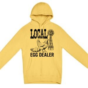 Local Egg Dealer Chicken Funny Support Your Local Egg Dealer Cute Gift Premium Pullover Hoodie