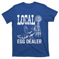 Local Egg Dealer Chicken Funny Support Your Local Egg Dealer Cute Gift T-Shirt