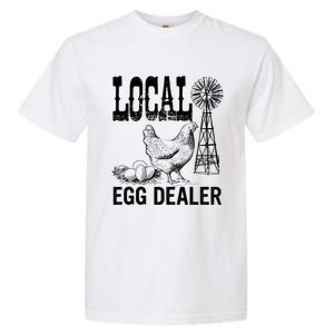 Local Egg Dealer Chicken Funny Support Your Local Egg Dealer Cute Gift Garment-Dyed Heavyweight T-Shirt