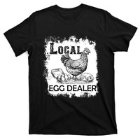 Local Egg Dealers Chicken Funny Local Egg Dealers Chicken T-Shirt