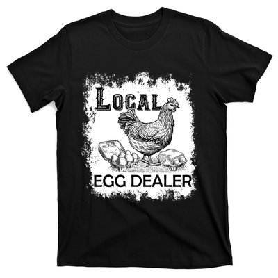 Local Egg Dealers Chicken Funny Local Egg Dealers Chicken T-Shirt