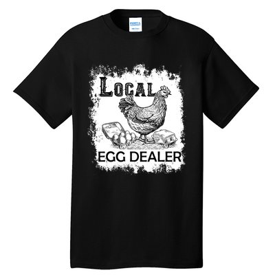 Local Egg Dealers Chicken Funny Local Egg Dealers Chicken Tall T-Shirt