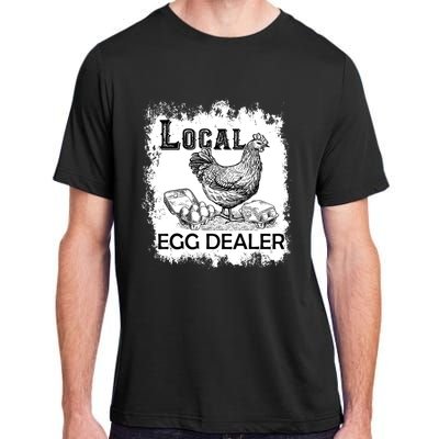 Local Egg Dealers Chicken Funny Local Egg Dealers Chicken Adult ChromaSoft Performance T-Shirt