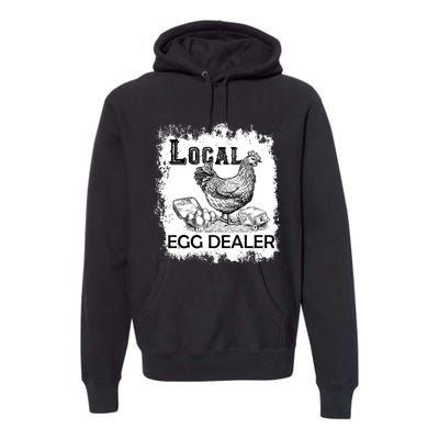 Local Egg Dealers Chicken Funny Local Egg Dealers Chicken Premium Hoodie