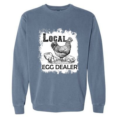 Local Egg Dealers Chicken Funny Local Egg Dealers Chicken Garment-Dyed Sweatshirt