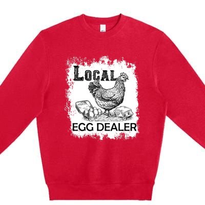 Local Egg Dealers Chicken Funny Local Egg Dealers Chicken Premium Crewneck Sweatshirt