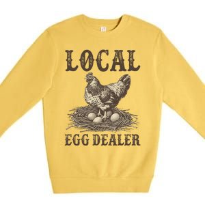 Local Egg Dealer Funny Chicken Lover Chicken Egg Farm Farmer Gift Premium Crewneck Sweatshirt