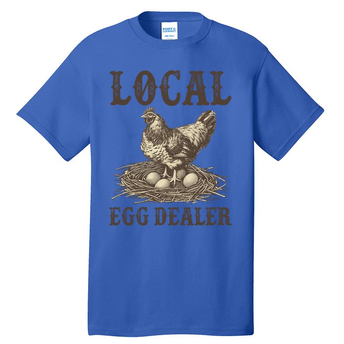 Local Egg Dealer Funny Chicken Lover Chicken Egg Farm Farmer Gift Tall T-Shirt