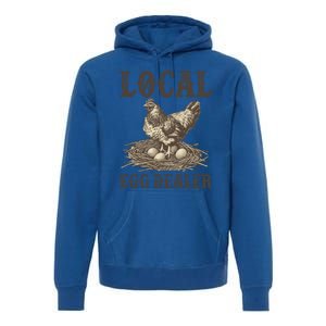 Local Egg Dealer Funny Chicken Lover Chicken Egg Farm Farmer Gift Premium Hoodie