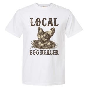 Local Egg Dealer Funny Chicken Lover Chicken Egg Farm Farmer Gift Garment-Dyed Heavyweight T-Shirt