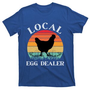 Local Egg Dealers Chicken Funny Local Egg Dealers Chicken Gift T-Shirt