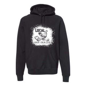 Local Egg Dealer Funny Bleached Chicken Lover Farm Farmer Premium Hoodie