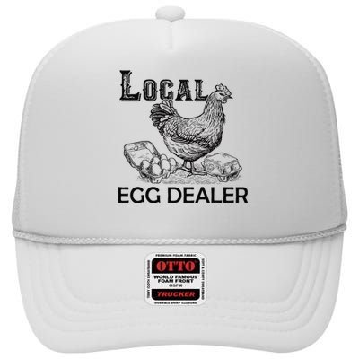 Local Egg Dealers Chicken Funny Local Egg Dealers Chicken High Crown Mesh Back Trucker Hat