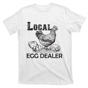 Local Egg Dealers Chicken Funny Local Egg Dealers Chicken T-Shirt