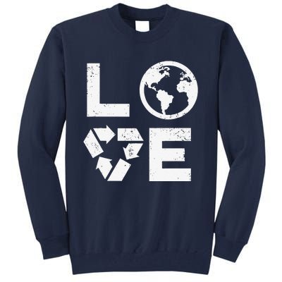 Love Earth Day 90s Vintage Recycling Or Teacher Tall Sweatshirt