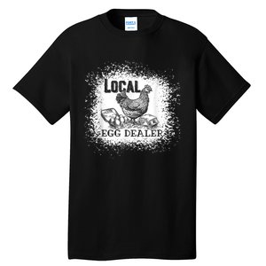 Local Egg Dealer Funny Bleached Chicken Lover Farm Farmer Tall T-Shirt