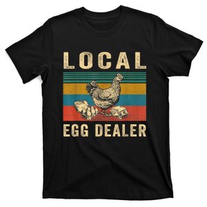 Local Egg Dealers Chicken Funny Local Egg Dealers Chicken T-Shirt