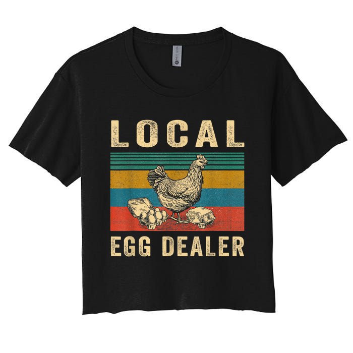 Local Egg Dealers Chicken Funny Local Egg Dealers Chicken Women's Crop Top Tee