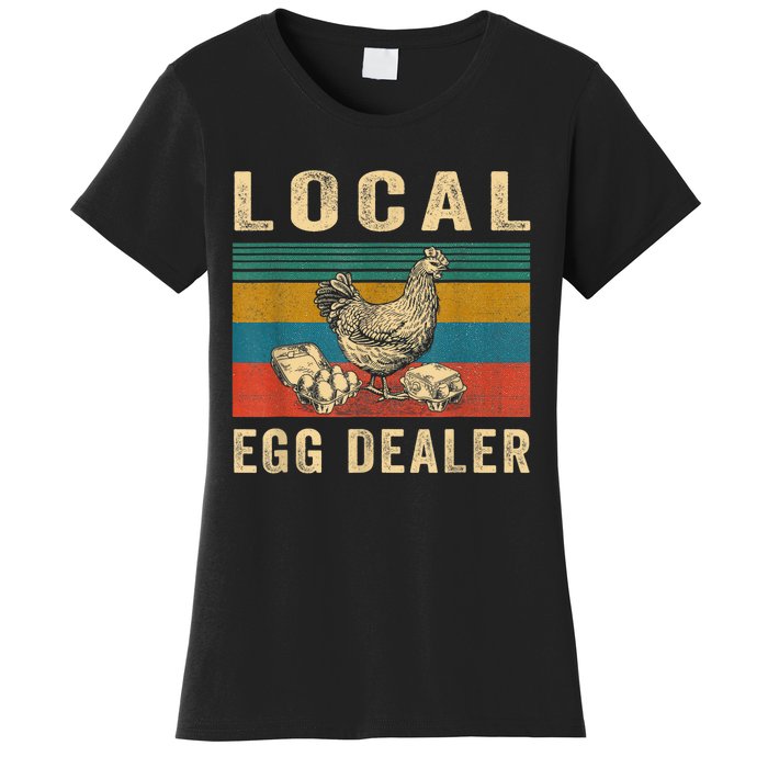 Local Egg Dealers Chicken Funny Local Egg Dealers Chicken Women's T-Shirt