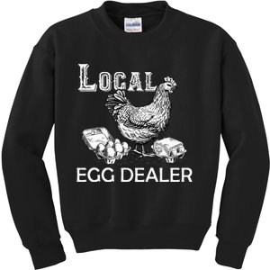 Local Egg Dealers Chicken Funny Local Egg Dealers Chicken Kids Sweatshirt