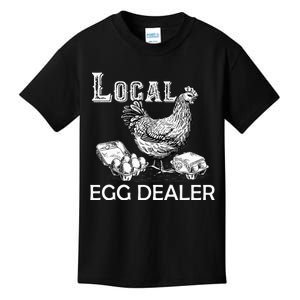 Local Egg Dealers Chicken Funny Local Egg Dealers Chicken Kids T-Shirt