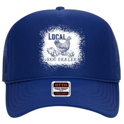 Local Egg Dealer Funny Bleached Chicken Lover Farm Farmer High Crown Mesh Back Trucker Hat