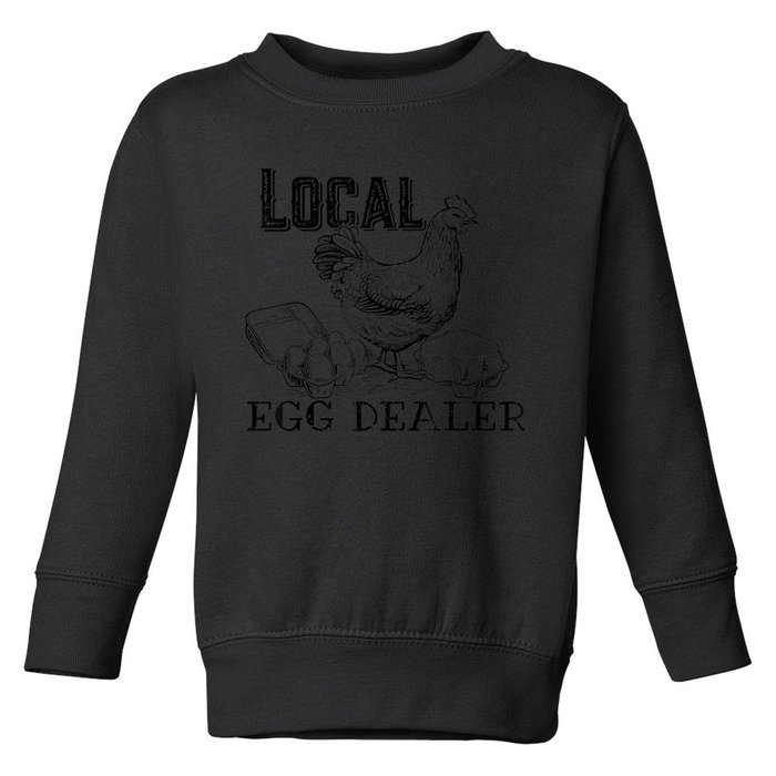 Local Egg Dealer Funny Bleached Chicken Lover Farm Farmer Toddler Sweatshirt