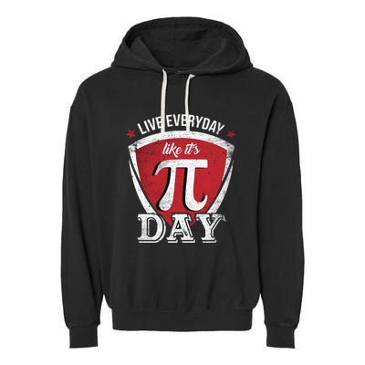 Live Every Day Like It's Pi Day Gift Garment-Dyed Fleece Hoodie