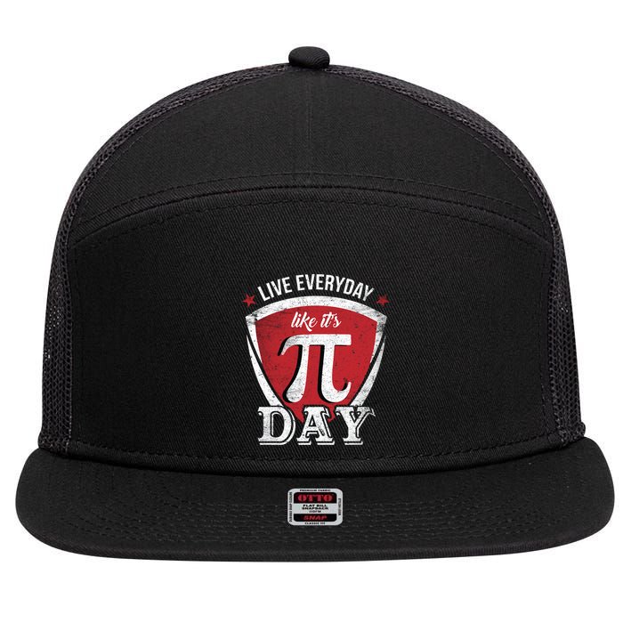 Live Every Day Like It's Pi Day Gift 7 Panel Mesh Trucker Snapback Hat