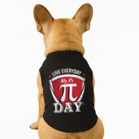 Live Every Day Like It's Pi Day Gift Doggie Tank