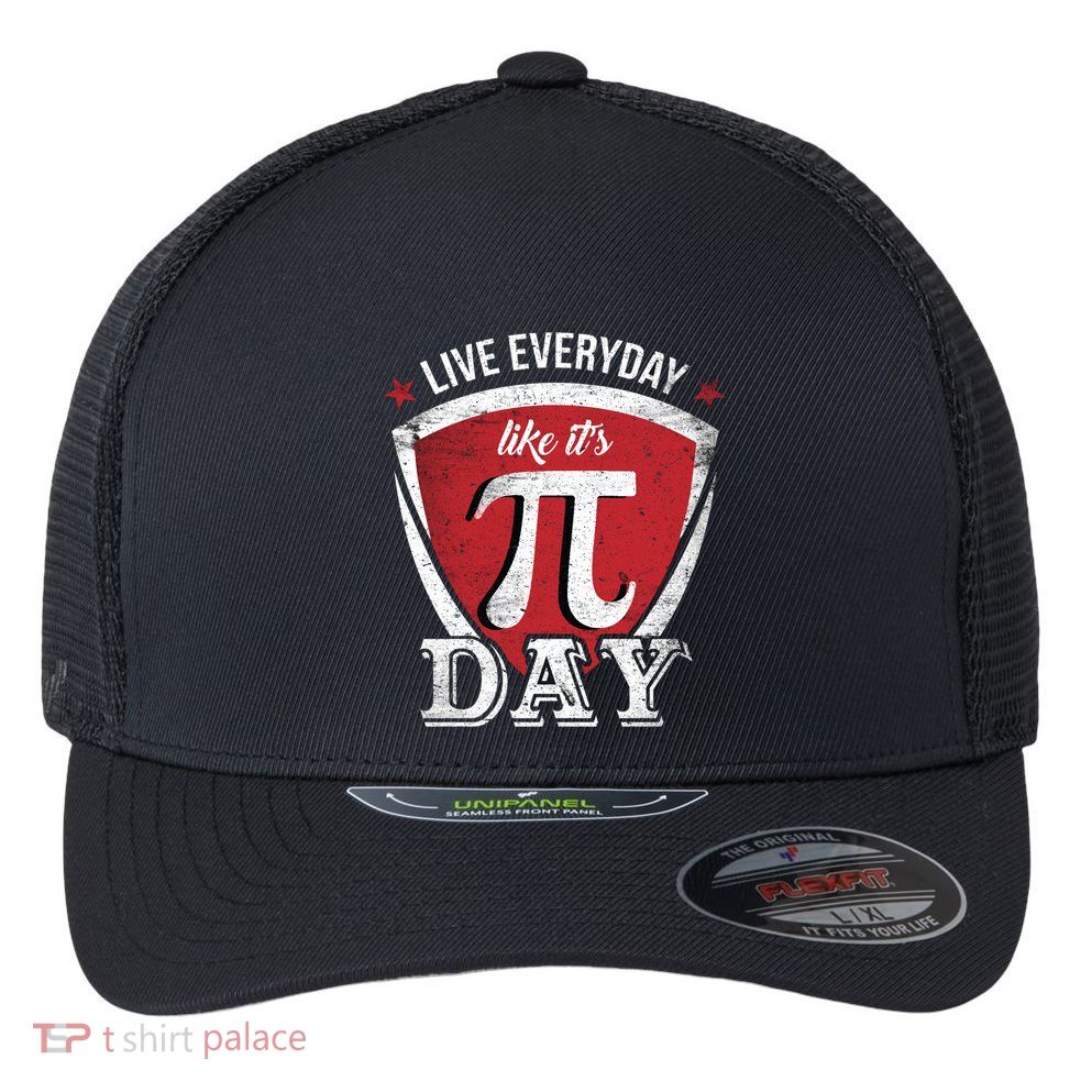 Live Every Day Like It's Pi Day Gift Flexfit Unipanel Trucker Cap