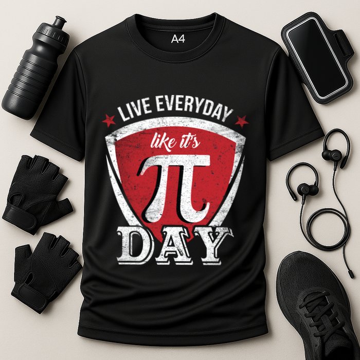 Live Every Day Like It's Pi Day Gift Performance Shirt
