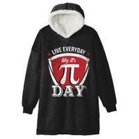 Live Every Day Like It's Pi Day Gift Hooded Wearable Blanket