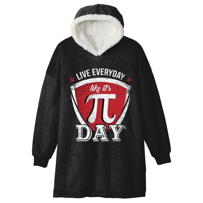 Live Every Day Like It's Pi Day Gift Hooded Wearable Blanket