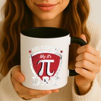 Live Every Day Like It's Pi Day Gift Mug