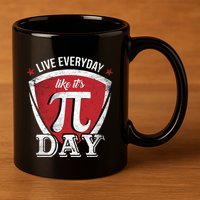 Live Every Day Like It's Pi Day Gift 11oz C Handle Ceramic Mug