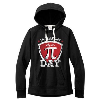 Live Every Day Like It's Pi Day Gift Women's Fleece Hoodie