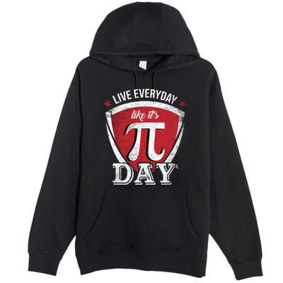 Live Every Day Like It's Pi Day Gift Premium Pullover Hoodie