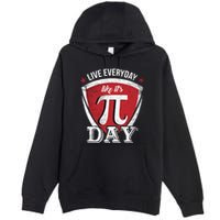 Live Every Day Like It's Pi Day Gift Premium Pullover Hoodie