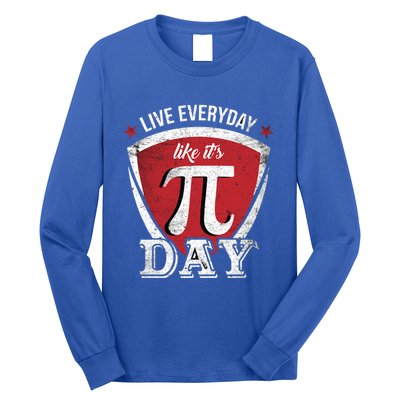 Live Every Day Like It's Pi Day Gift Long Sleeve Shirt