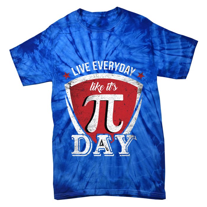 Live Every Day Like It's Pi Day Gift Tie-Dye T-Shirt