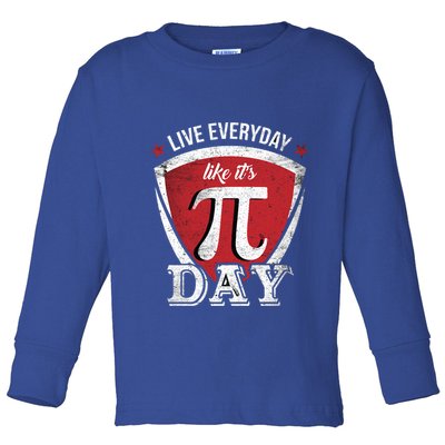 Live Every Day Like It's Pi Day Gift Toddler Long Sleeve Shirt