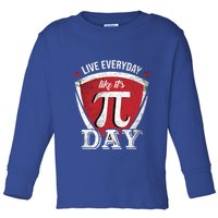 Live Every Day Like It's Pi Day Gift Toddler Long Sleeve Shirt
