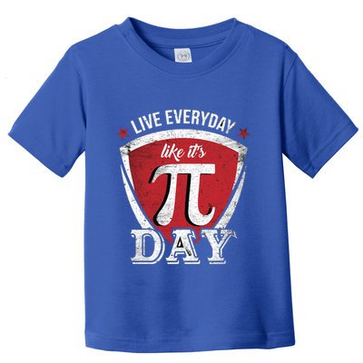 Live Every Day Like It's Pi Day Gift Toddler T-Shirt