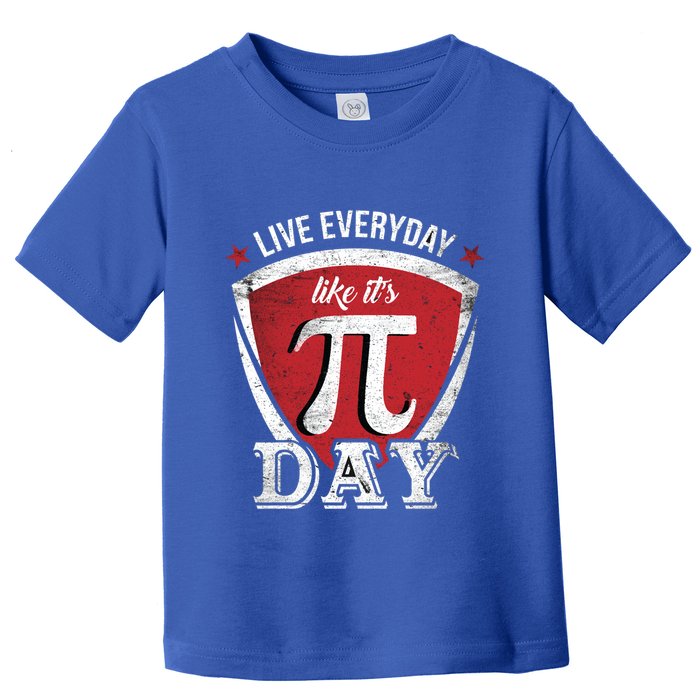 Live Every Day Like It's Pi Day Gift Toddler T-Shirt