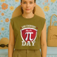 Live Every Day Like It's Pi Day Gift Garment-Dyed Women's Muscle Tee