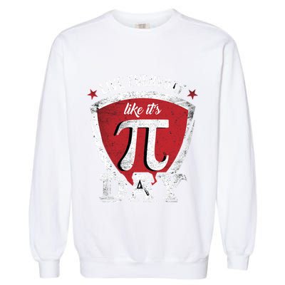 Live Every Day Like It's Pi Day Gift Garment-Dyed Sweatshirt