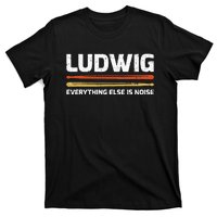 L.U.D.W.I.G Everything Else Is Noise Classical Music Drum Sticks T-Shirt