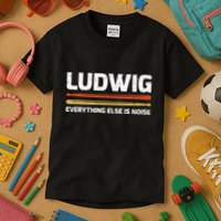 L.U.D.W.I.G Everything Else Is Noise Classical Music Drum Sticks Kids T-Shirt